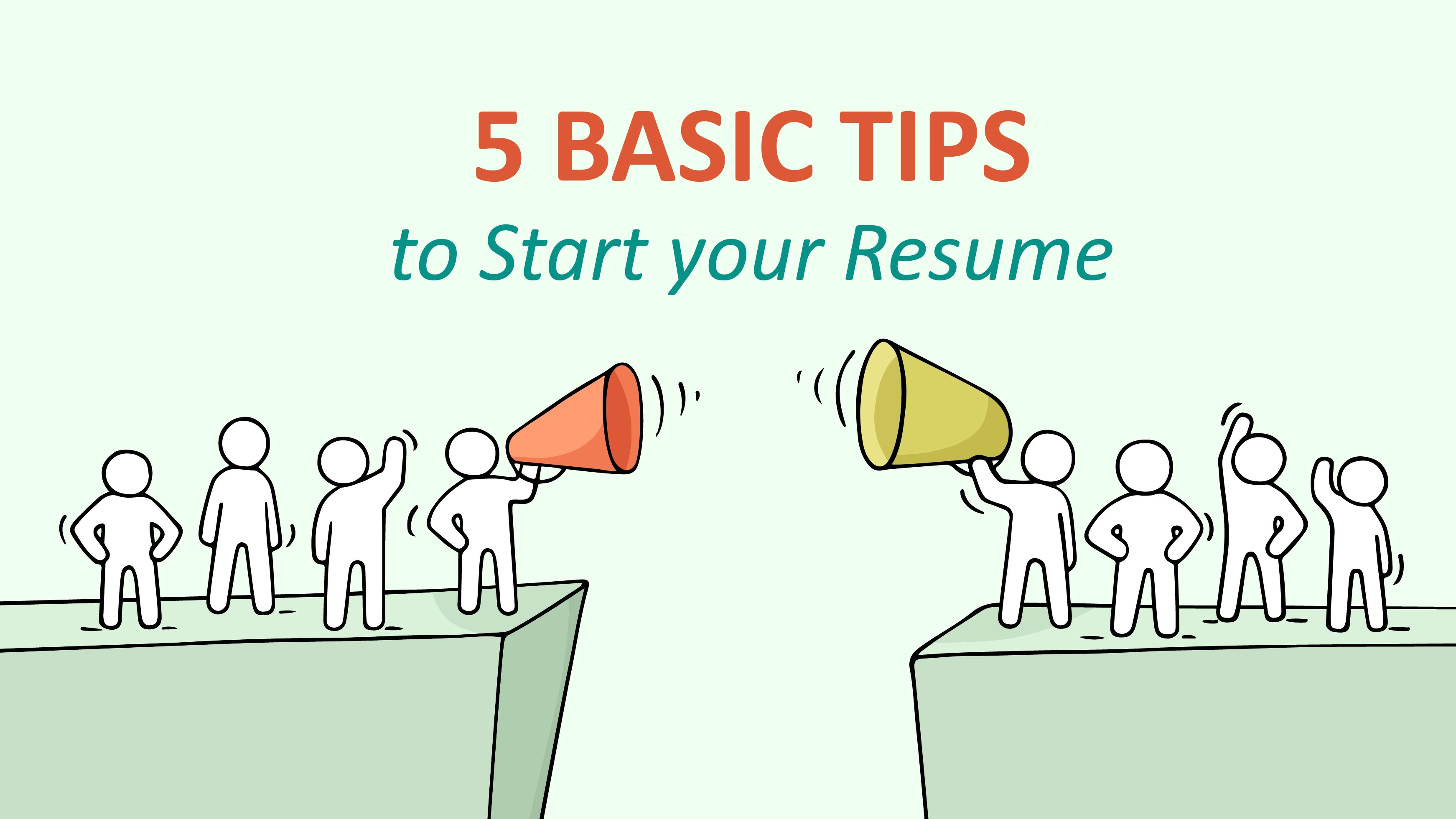 5 Basic Tips to Start your Resume