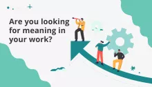 Are you looking for meaning in your work