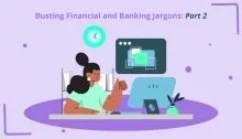 Busting Financial and Banking Jargons- Part 2