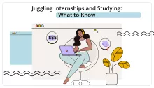 Juggling Internships and Studies: What to Know