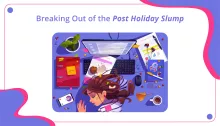 Breaking out of the Post-Holiday Slump
