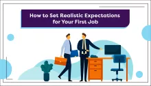 How to Set Realistic Expectations for Your First Job