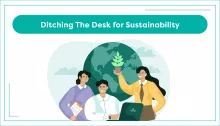 Ditching The Desk for Sustainability 
