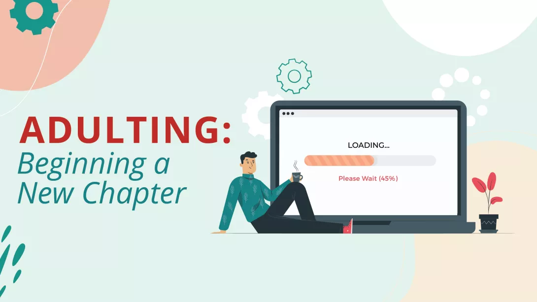 Adulting: Beginning a New Chapter