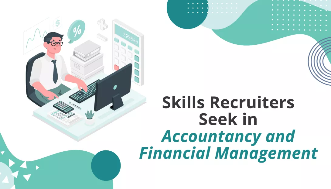 Skills Recruiters Seek in Accountancy and Financial Management