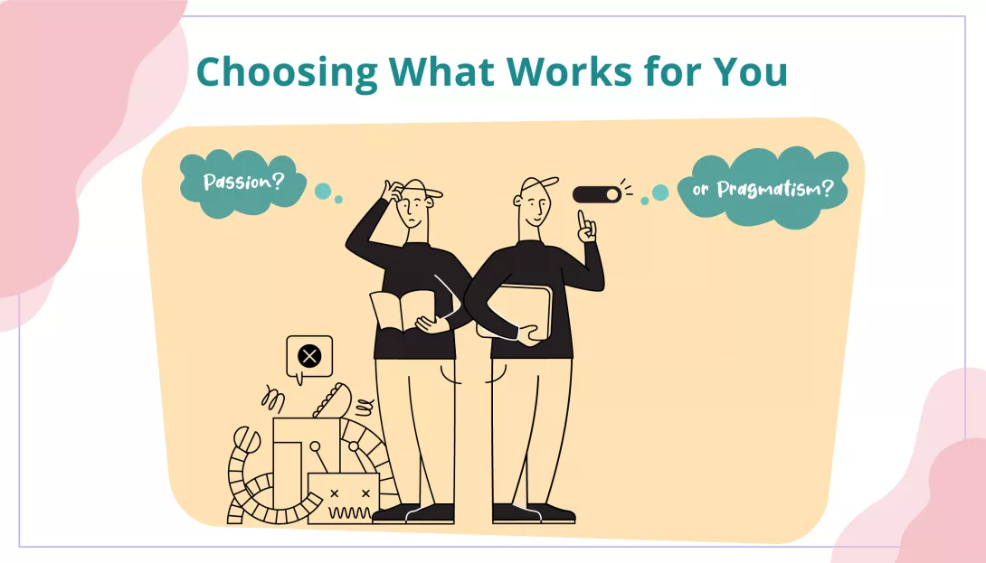 Passion or Pragmatism: Choosing What Works for You