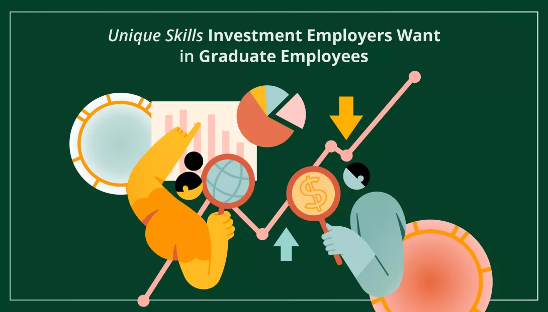 Unique Skills Investment Employers Want in Graduate Employees