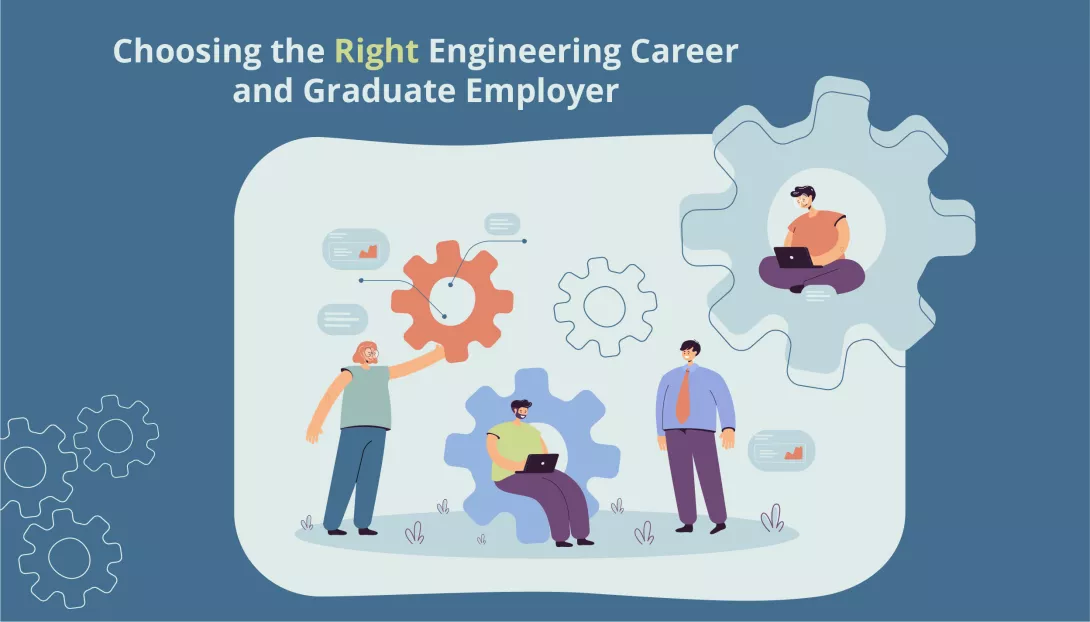 Choosing the Right Engineering Career and Graduate Employer