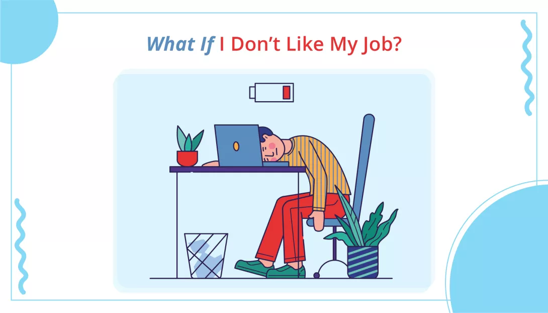 What If I Don't Like My Job?