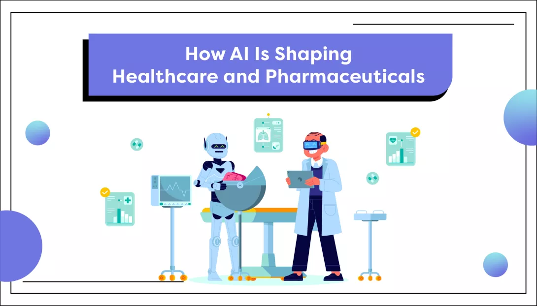 How AI Is Shaping Healthcare and Pharmaceuticals 