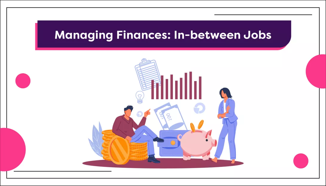 Managing Finances: In-between Jobs