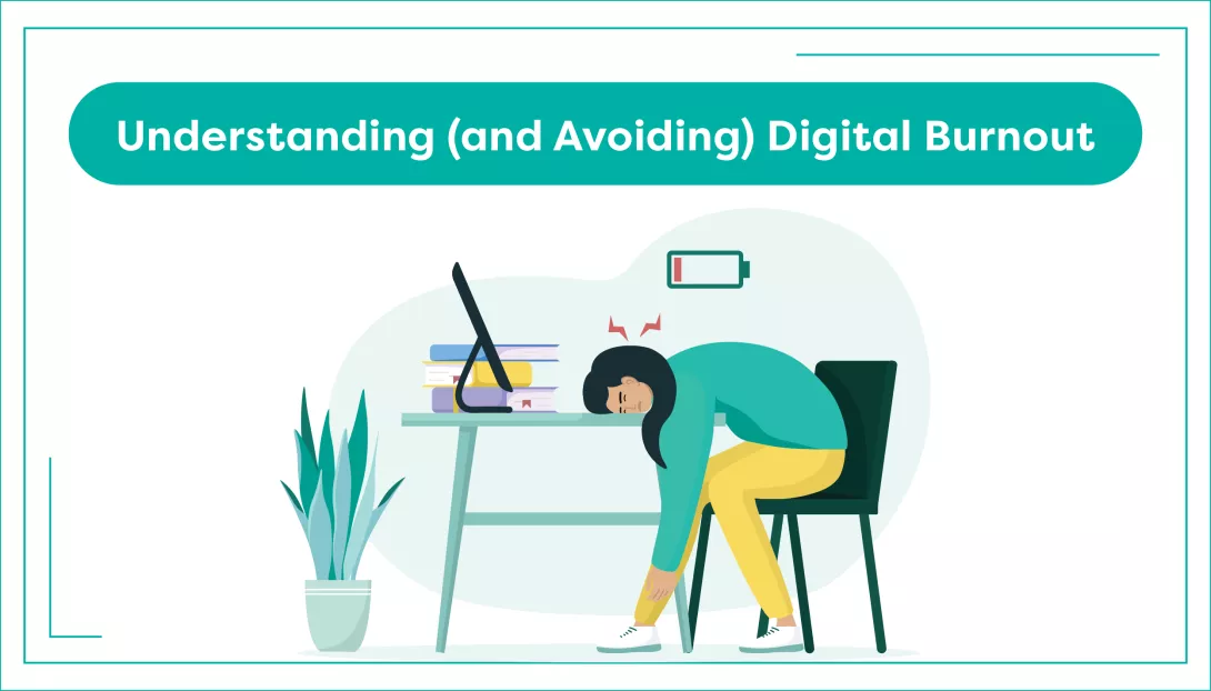 Understanding (and Avoiding) Digital Burnout