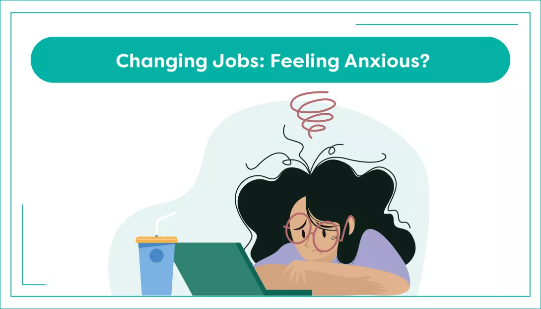Changing Jobs: Feeling Anxious?